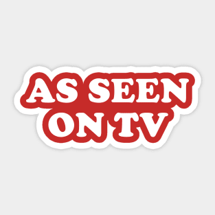 As Seen On TV Sticker